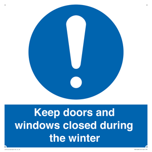 Keep doors and windows closed during the winter